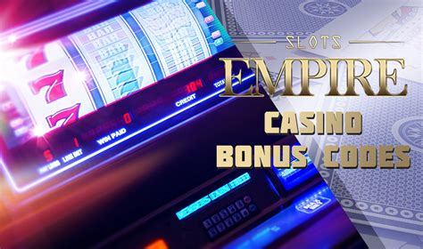  bonus code slots empire casino